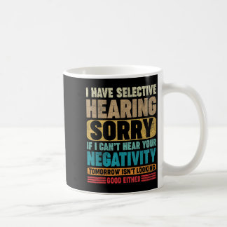Caneca De Café Eu Tenho Audição Seletiva Não Posso Ouvir Sua Nega