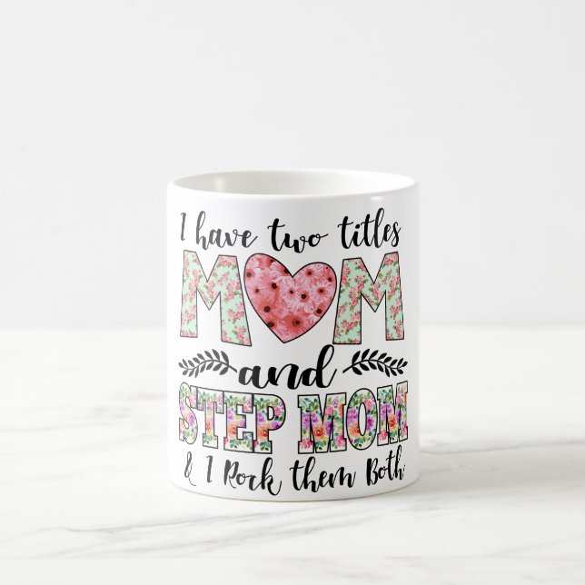 Caneca De Café Eu tenho dois títulos, mãe e madrasta. (Centro)