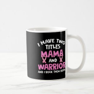 Caneca De Café Eu Tenho Dois Títulos Mama E Cancer De Mama Do Gue