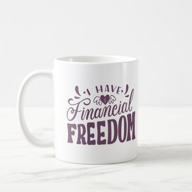 CANECA DE CAFÉ EU TENHO LIBERDADE FINANCEIRA (Esquerda)