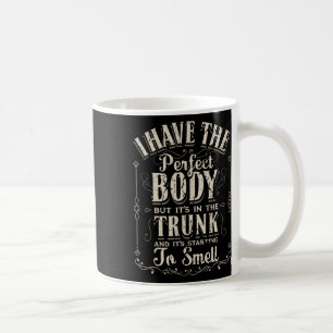 Caneca De Café Eu Tenho O Corpo Perfeito, Engraçado Gifm.