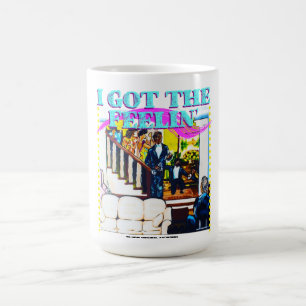 Caneca De Café Eu tenho o Feelin' Tee