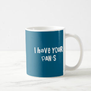 Caneca De Café Eu Tenho Suas Calças Citação Divertida Meme Para H