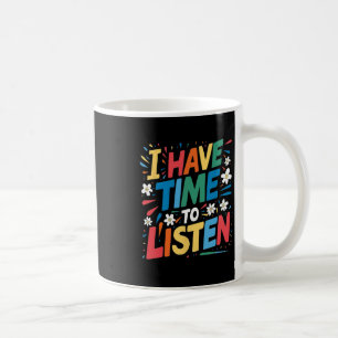 Caneca De Café Eu Tenho Tempo Para Ouvir O Suicídio Saúde Mental