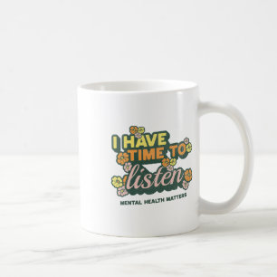 Caneca De Café Eu Tenho Tempo Para Ouvir Suicídio Sensibilização 