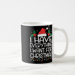 Caneca De Café Eu Tenho Tudo Que Quero Para O Natal Sou Eu Eu Sou