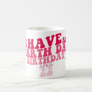 Caneca De Café Eu tenho um Dia da Terra