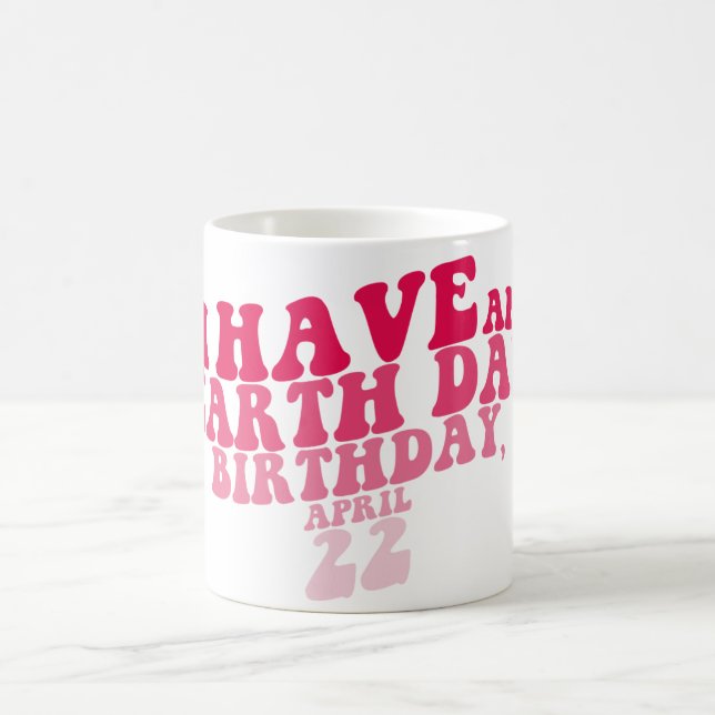 Caneca De Café Eu tenho um Dia da Terra (Centro)