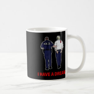 Caneca De Café Eu Tenho Um Sonho Engraçado Policial Dizendo Citaç