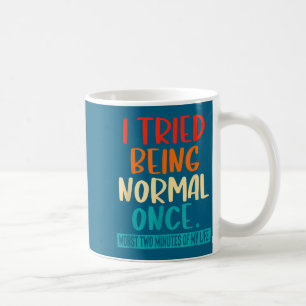 Caneca De Café Eu Tentei Ser Normal Uma Vez Citação Engraçada Sar