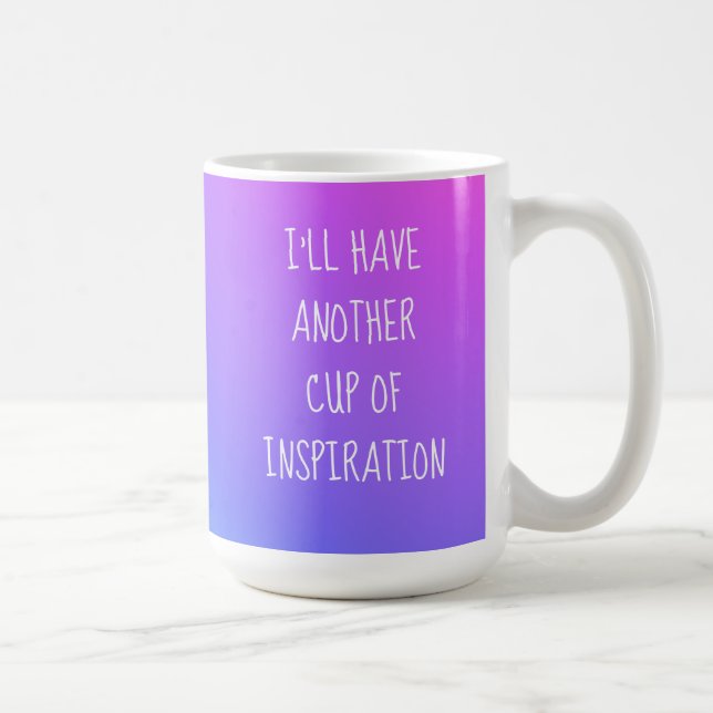 Caneca De Café Eu terei outra taça de inspiração. (Direita)