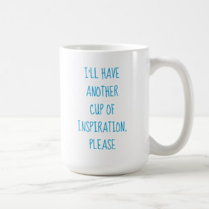 Caneca De Café Eu terei outra taça de inspiração, por favor Mu