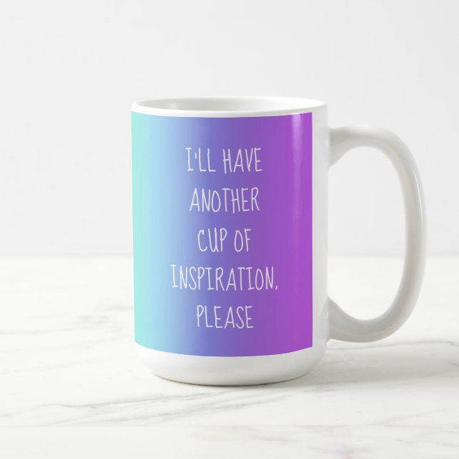 Caneca De Café Eu terei outra taça de inspiração, por favor Mug (Direita)