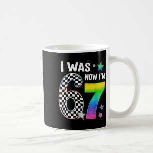 Caneca De Café Eu tinha 6 anos agora eu tenho 7 67 Aniversário de