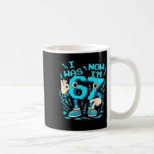 Caneca De Café Eu tinha 6 anos agora eu tenho 7 67 Aniversário de