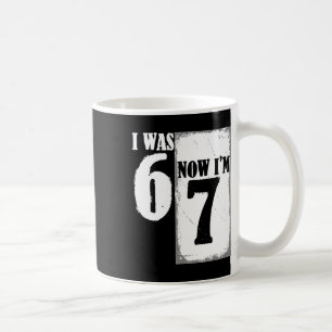 Caneca De Café Eu tinha 6 anos agora eu tenho 7 anos engraçado 67