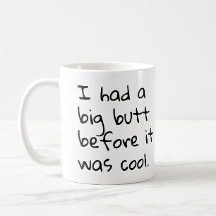 Caneca De Café Eu tive um bumbum grande antes que estêve legal