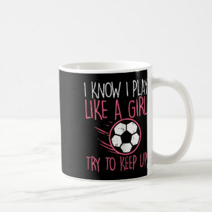 Caneca De Café Eu Toco Como Meninas Jogadoras De Futebol Cute