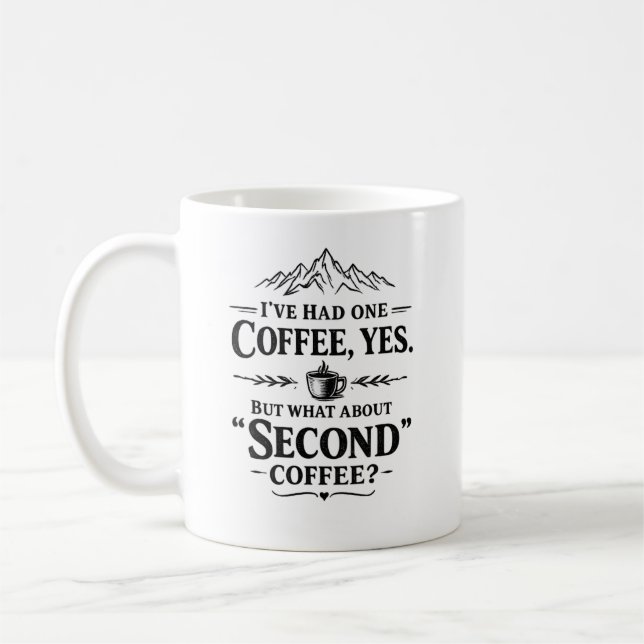Caneca De Café Eu Tomei Um Café, Sim, Mas E O Segundo? (Esquerda)