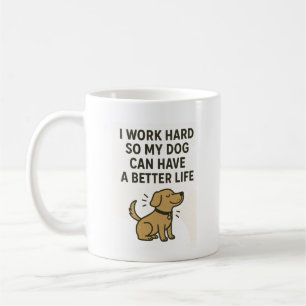 Caneca De Café Eu Trabalho Duro Para o Meu Cão � Citação de Adora