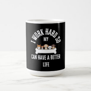 Caneca De Café Eu Trabalho Duro Para Que Meu Cachorro Tenha uma V
