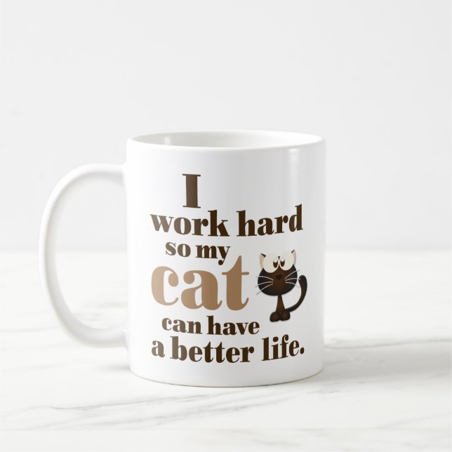 Caneca De Café "Eu trabalho o duro assim que meu gato pode ter (Esquerda)