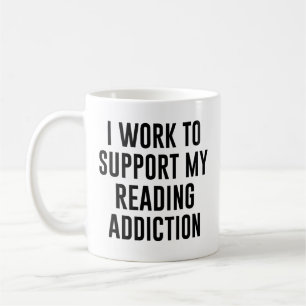 Caneca De Café Eu trabalho para apoiar meu vício de leitura Engra