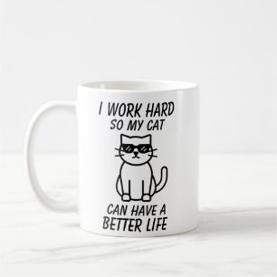 Caneca De Café Eu Trabalho Tão Duro Que Meu Gato Pode Ter Uma Vid
