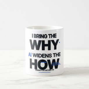 Caneca De Café Eu Trago o Porquê, IA Amplia o Como — Criatividade