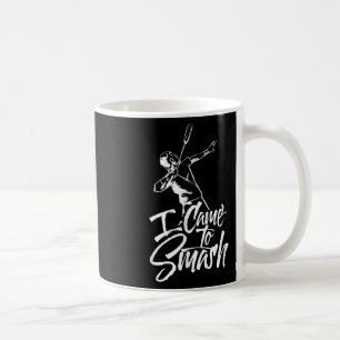 Caneca De Café Eu Vim Esmagar O Jogador Do Time Badminton Shuttle