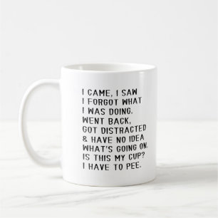 Caneca De Café Eu vim Eu vi Eu esqueci o que estava fazendo