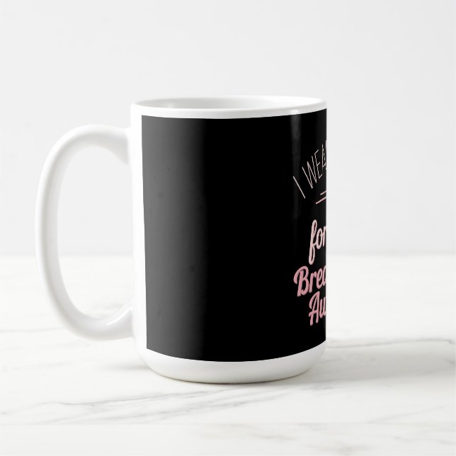 Caneca De Café Eu Visto rosa para mim mesmo - Consciência do Canc (Esquerda)