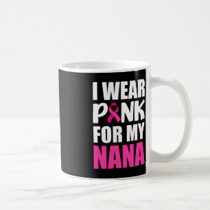 Caneca De Café Eu Visto Rosa Para O Meu Cancer De Fita Rosa Nana