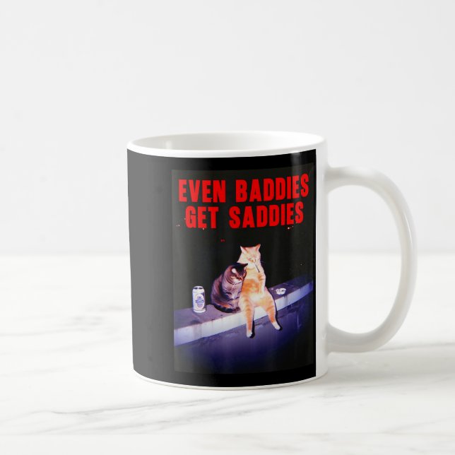 Caneca De Café Even Baddies Get Saddies Funny Cat Meme Aesthetic  (Direita)
