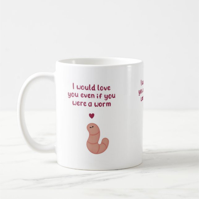 Caneca De Café Even If You’re a Worm Valentine Mug (Esquerda)