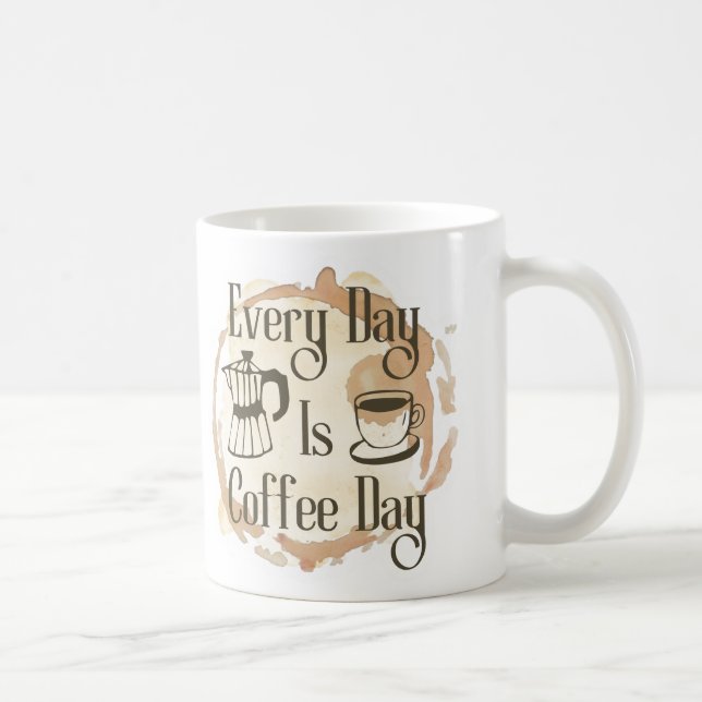 Caneca De Café Every Day Is Coffee Day Coffee-lover Quote Mug (Direita)