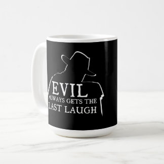 Caneca De Café Evil Always Gets The Last Laugh