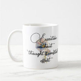 Caneca De Café Execução sem pensamento é esforço desperdiçado