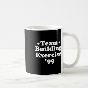 Caneca De Café Exercício De Construção De Equipe 99 Funny Workout