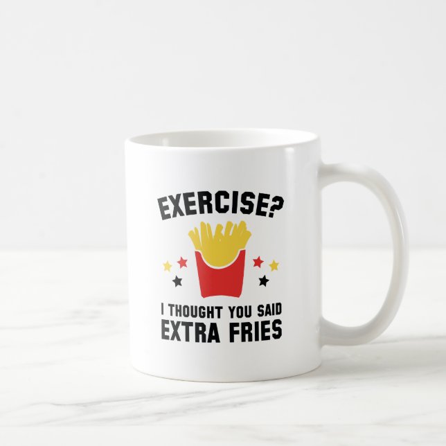 Caneca De Café Exercício? Eu Pensei Que Você Disse Fries Extra (Direita)