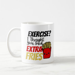 Caneca De Café Exercício Eu Pensei Que Você Disse Fries Extra