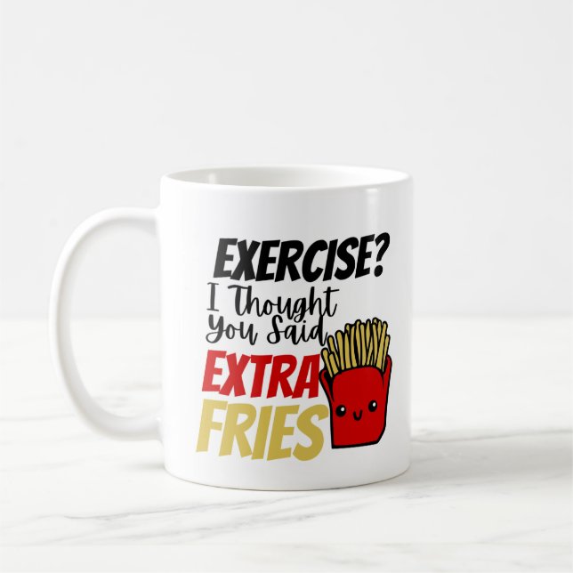 Caneca De Café Exercício Eu Pensei Que Você Disse Fries Extra (Esquerda)
