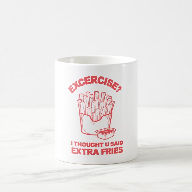 Caneca De Café Exercício Pensei que você disse batata frita extra (Centro)