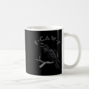 Caneca De Café F-caw-f Black Crow Pun Funny Bird Cawing Grunge Ha
