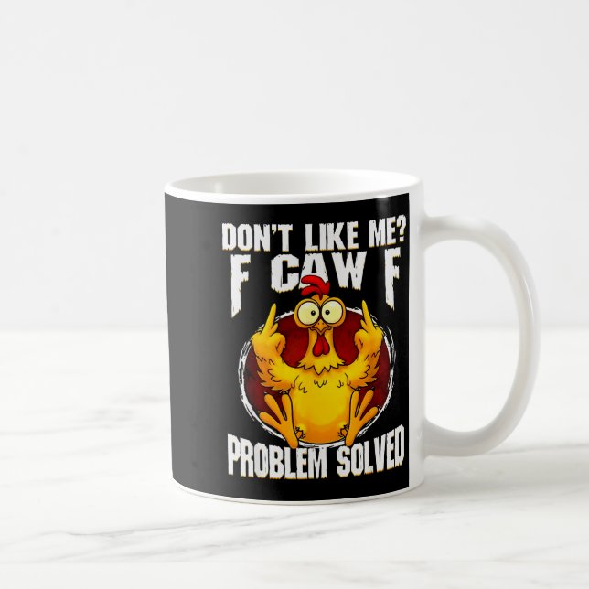 Caneca De Café F-caw-f Funny Angry Chicken Dont Like Me Problem S (Direita)