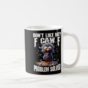 Caneca De Café F Caw F Galo Engraçado Zangado Não Gosta de Mim Pr