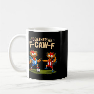 Caneca De Café F Caw F Galo Pássaro Engraçado Fcawf Frango Futebo