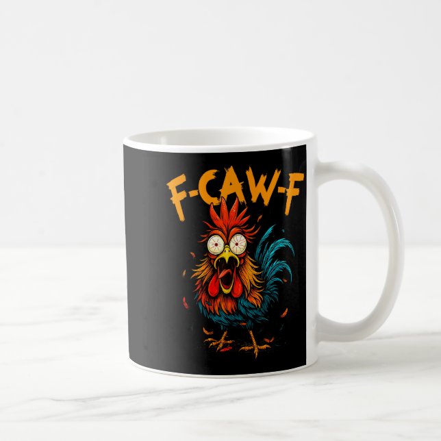 Caneca De Café F Caw F Rooster Funny Bird Fcawf Chicken Coffee  (Direita)