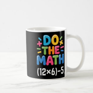 Caneca De Café Faça a Conta (12x6)-5 Seis Sete 6-7 Humor Professo