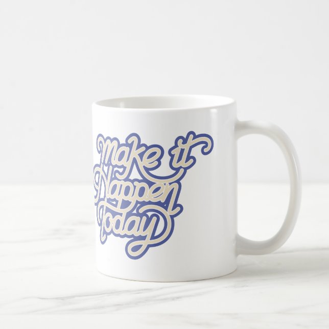 Caneca De Café Faça acontecer hoje (Direita)
